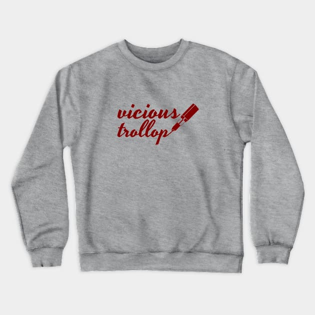 vicious trollop Crewneck Sweatshirt by Stars Hollow Mercantile